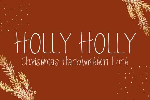 Holly Holly: The Friendly Font That Makes Your Brand Feel Warm